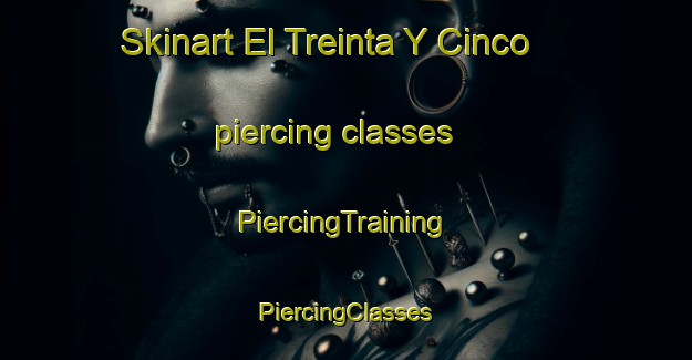 Skinart El Treinta Y Cinco piercing classes | #PiercingTraining #PiercingClasses #SkinartTraining-Mexico