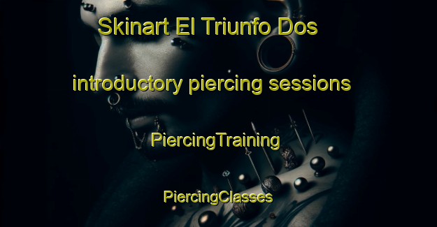 Skinart El Triunfo Dos introductory piercing sessions | #PiercingTraining #PiercingClasses #SkinartTraining-Mexico