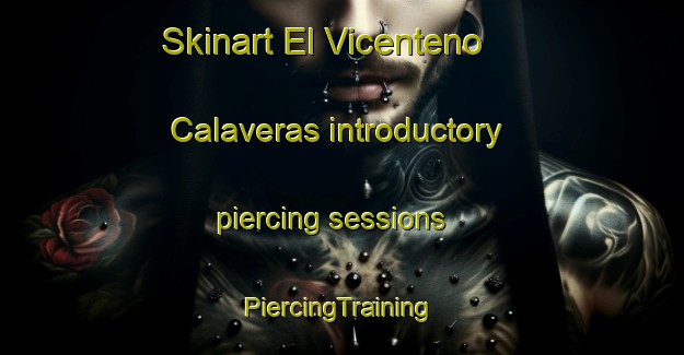 Skinart El Vicenteno  Calaveras introductory piercing sessions | #PiercingTraining #PiercingClasses #SkinartTraining-Mexico