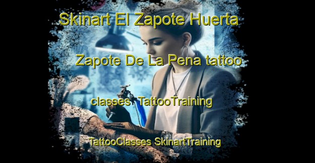 Skinart El Zapote Huerta  Zapote De La Pena tattoo classes | #TattooTraining #TattooClasses #SkinartTraining-Mexico