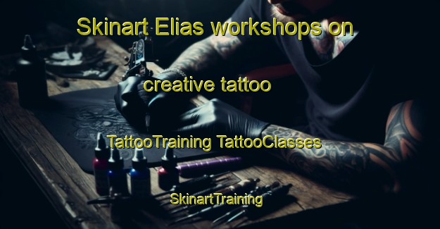 Skinart Elias workshops on creative tattoo | #TattooTraining #TattooClasses #SkinartTraining-Mexico