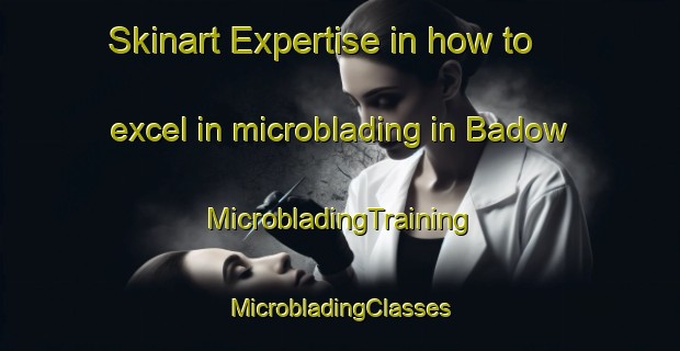 Skinart Expertise in how to excel in microblading in Badow | #MicrobladingTraining #MicrobladingClasses #SkinartTraining-Mexico