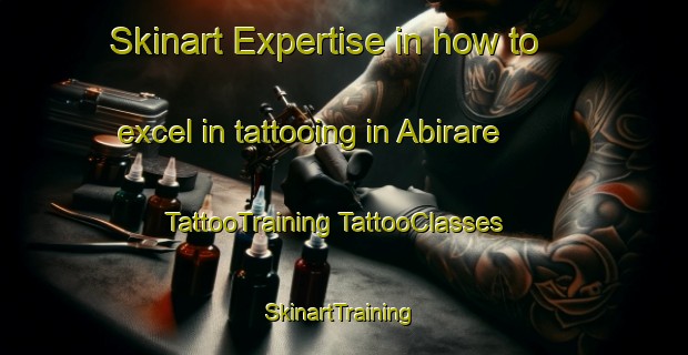 Skinart Expertise in how to excel in tattooing in Abirare | #TattooTraining #TattooClasses #SkinartTraining-Mexico