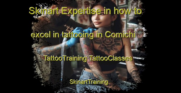 Skinart Expertise in how to excel in tattooing in Comichi | #TattooTraining #TattooClasses #SkinartTraining-Mexico