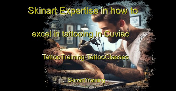 Skinart Expertise in how to excel in tattooing in Cuviac | #TattooTraining #TattooClasses #SkinartTraining-Mexico