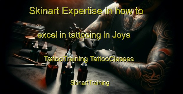 Skinart Expertise in how to excel in tattooing in Joya | #TattooTraining #TattooClasses #SkinartTraining-Mexico