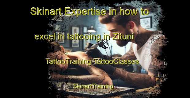 Skinart Expertise in how to excel in tattooing in Zituni | #TattooTraining #TattooClasses #SkinartTraining-Mexico