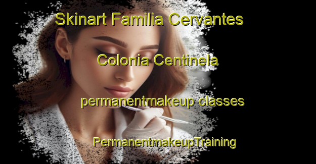 Skinart Familia Cervantes  Colonia Centinela permanentmakeup classes | #PermanentmakeupTraining #PermanentmakeupClasses #SkinartTraining-Mexico