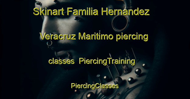 Skinart Familia Hernandez  Veracruz Maritimo piercing classes | #PiercingTraining #PiercingClasses #SkinartTraining-Mexico