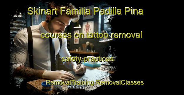 Skinart Familia Padilla Pina courses on tattoo removal safety practices | #RemovalTraining #RemovalClasses #SkinartTraining-Mexico