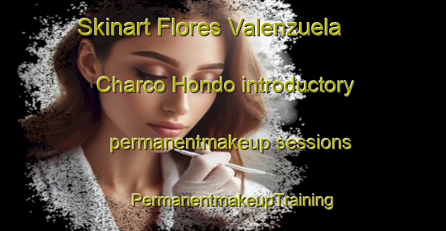 Skinart Flores Valenzuela  Charco Hondo introductory permanentmakeup sessions | #PermanentmakeupTraining #PermanentmakeupClasses #SkinartTraining-Mexico