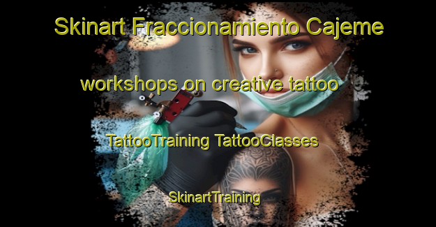 Skinart Fraccionamiento Cajeme workshops on creative tattoo | #TattooTraining #TattooClasses #SkinartTraining-Mexico