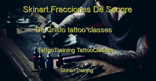 Skinart Fracciones De Sangre De Cristo tattoo classes | #TattooTraining #TattooClasses #SkinartTraining-Mexico