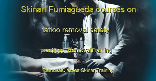 Skinart Fumiagueda courses on tattoo removal safety practices | #RemovalTraining #RemovalClasses #SkinartTraining-Mexico