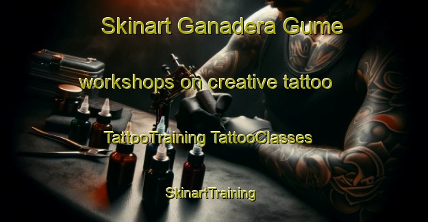 Skinart Ganadera Gume workshops on creative tattoo | #TattooTraining #TattooClasses #SkinartTraining-Mexico