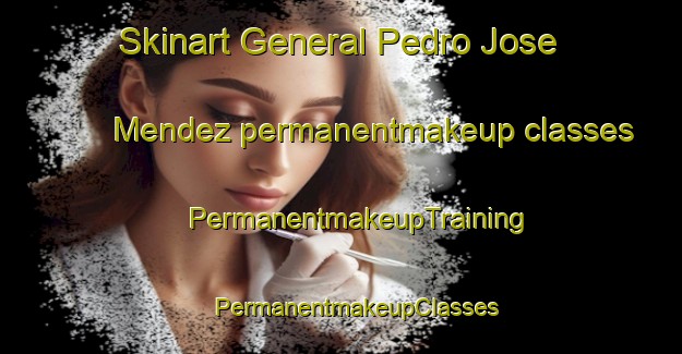 Skinart General Pedro Jose Mendez permanentmakeup classes | #PermanentmakeupTraining #PermanentmakeupClasses #SkinartTraining-Mexico