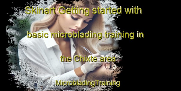 Skinart Getting started with basic microblading training in the Chixte area | MicrobladingTraining | MicrobladingClasses | SkinartTraining-Mexico
