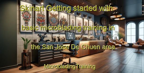 Skinart Getting started with basic microblading training in the San Jose De Chuen area | MicrobladingTraining | MicrobladingClasses | SkinartTraining-Mexico