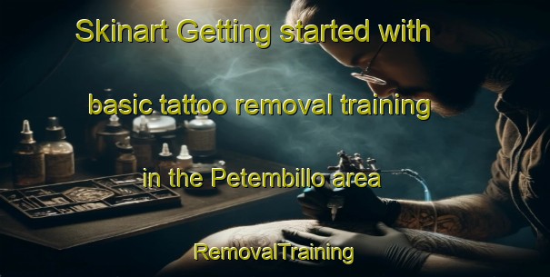 Skinart Getting started with basic tattoo removal training in the Petembillo area | RemovalTraining | RemovalClasses | SkinartTraining-Mexico