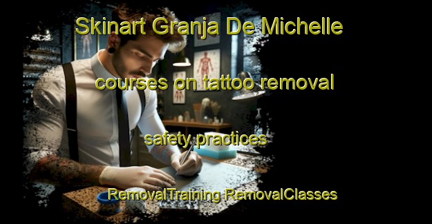 Skinart Granja De Michelle courses on tattoo removal safety practices | #RemovalTraining #RemovalClasses #SkinartTraining-Mexico