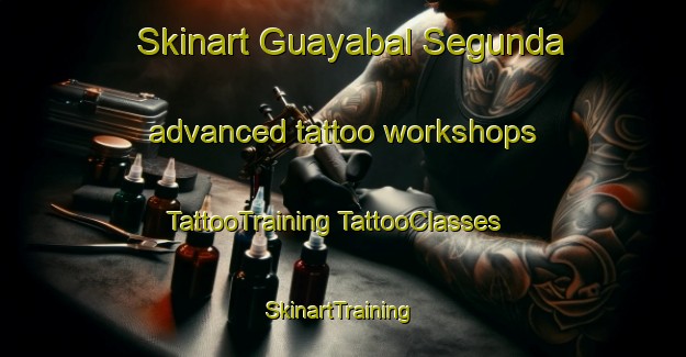 Skinart Guayabal Segunda advanced tattoo workshops | #TattooTraining #TattooClasses #SkinartTraining-Mexico