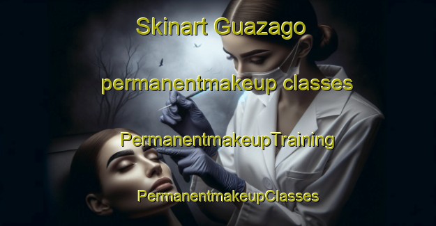 Skinart Guazago permanentmakeup classes | #PermanentmakeupTraining #PermanentmakeupClasses #SkinartTraining-Mexico