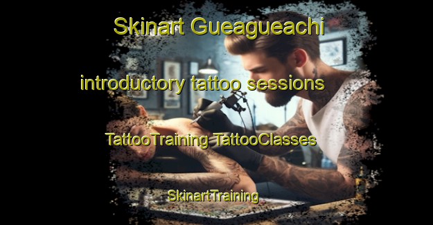 Skinart Gueagueachi introductory tattoo sessions | #TattooTraining #TattooClasses #SkinartTraining-Mexico