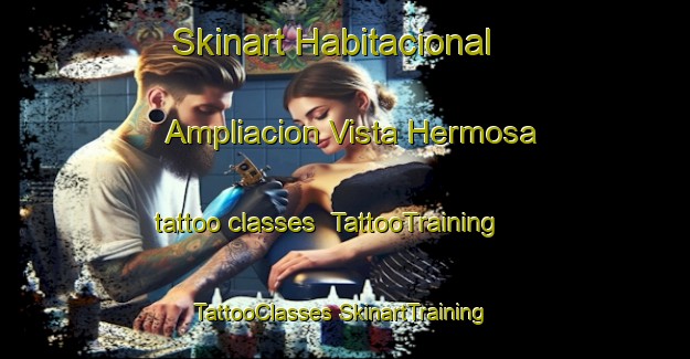 Skinart Habitacional Ampliacion Vista Hermosa tattoo classes | #TattooTraining #TattooClasses #SkinartTraining-Mexico