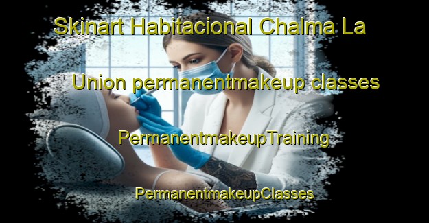 Skinart Habitacional Chalma La Union permanentmakeup classes | #PermanentmakeupTraining #PermanentmakeupClasses #SkinartTraining-Mexico