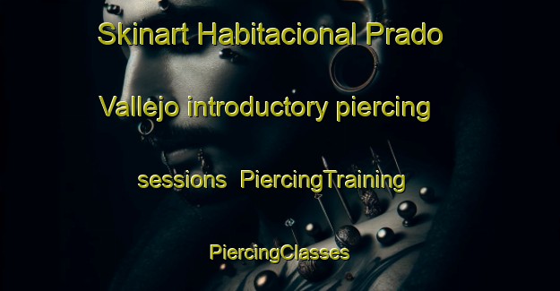 Skinart Habitacional Prado Vallejo introductory piercing sessions | #PiercingTraining #PiercingClasses #SkinartTraining-Mexico