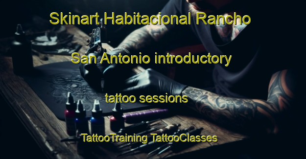 Skinart Habitacional Rancho San Antonio introductory tattoo sessions | #TattooTraining #TattooClasses #SkinartTraining-Mexico