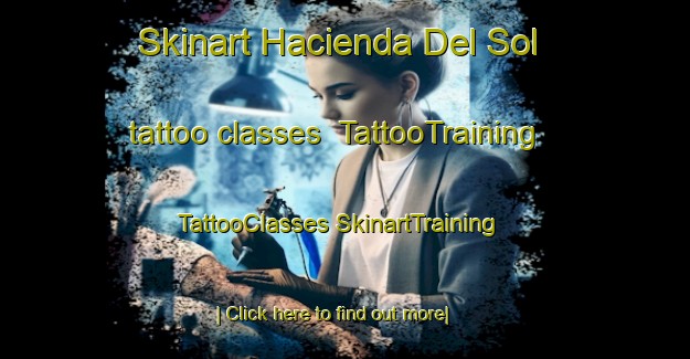 Skinart Hacienda Del Sol tattoo classes | #TattooTraining #TattooClasses #SkinartTraining-Mexico