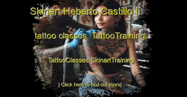 Skinart Heberto Castillo Ii tattoo classes | #TattooTraining #TattooClasses #SkinartTraining-Mexico