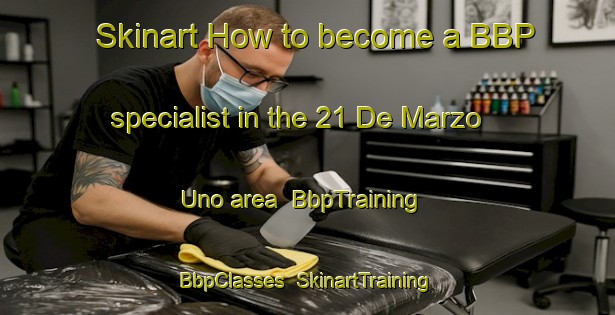 Skinart How to become a BBP specialist in the 21 De Marzo Uno area | BbpTraining | BbpClasses | SkinartTraining-Mexico