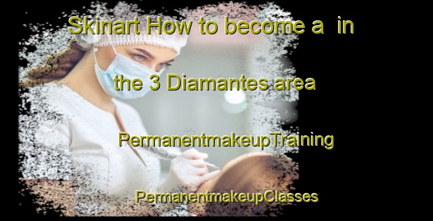 Skinart How to become a  in the 3 Diamantes area | #PermanentmakeupTraining #PermanentmakeupClasses #SkinartTraining-Mexico