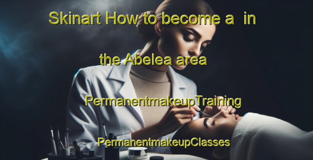 Skinart How to become a  in the Abelea area | #PermanentmakeupTraining #PermanentmakeupClasses #SkinartTraining-Mexico