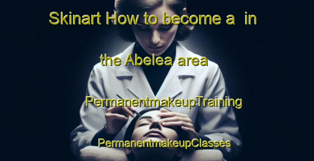 Skinart How to become a  in the Abelea area | #PermanentmakeupTraining #PermanentmakeupClasses #SkinartTraining-Mexico