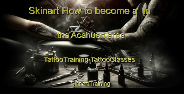 Skinart How to become a  in the Acahuen area | #TattooTraining #TattooClasses #SkinartTraining-Mexico