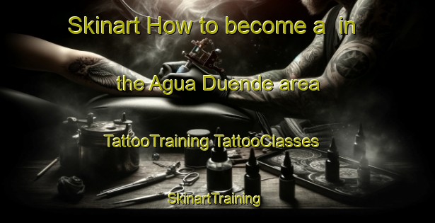 Skinart How to become a  in the Agua Duende area | #TattooTraining #TattooClasses #SkinartTraining-Mexico