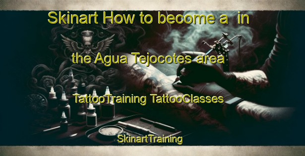 Skinart How to become a  in the Agua Tejocotes area | #TattooTraining #TattooClasses #SkinartTraining-Mexico