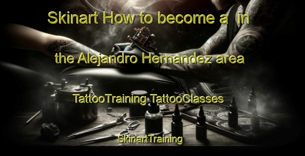 Skinart How to become a  in the Alejandro Hernandez area | #TattooTraining #TattooClasses #SkinartTraining-Mexico