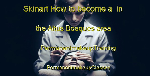 Skinart How to become a  in the Altus Bosques area | #PermanentmakeupTraining #PermanentmakeupClasses #SkinartTraining-Mexico