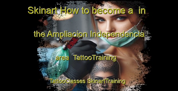 Skinart How to become a  in the Ampliacion Independencia area | #TattooTraining #TattooClasses #SkinartTraining-Mexico