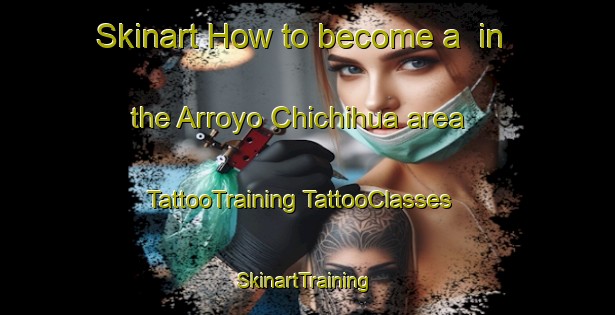 Skinart How to become a  in the Arroyo Chichihua area | #TattooTraining #TattooClasses #SkinartTraining-Mexico