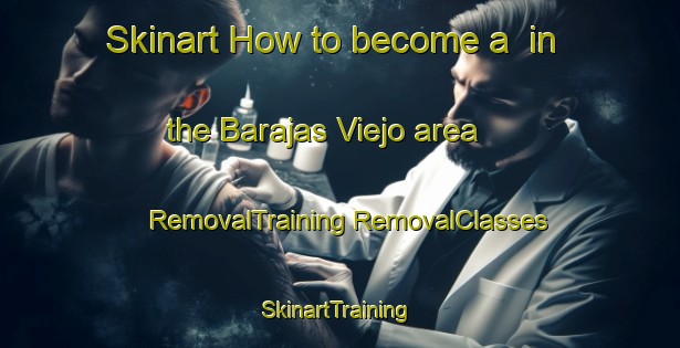 Skinart How to become a  in the Barajas Viejo area | #RemovalTraining #RemovalClasses #SkinartTraining-Mexico