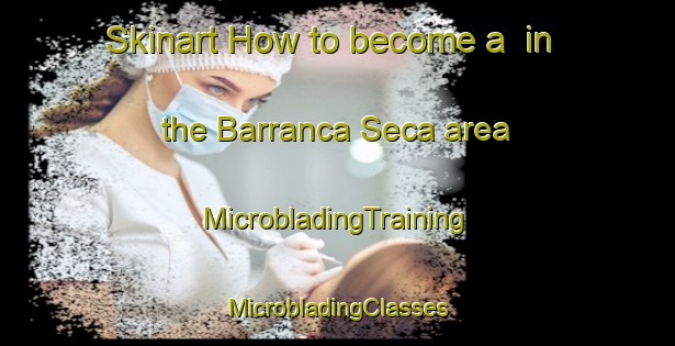 Skinart How to become a  in the Barranca Seca area | #MicrobladingTraining #MicrobladingClasses #SkinartTraining-Mexico