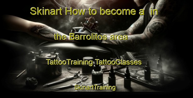 Skinart How to become a  in the Barrolitos area | #TattooTraining #TattooClasses #SkinartTraining-Mexico