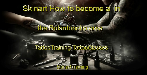 Skinart How to become a  in the Bolantoncito area | #TattooTraining #TattooClasses #SkinartTraining-Mexico