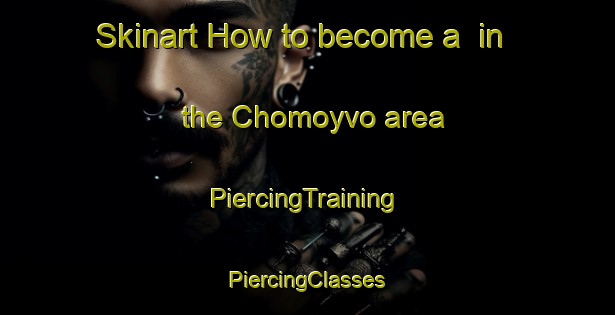 Skinart How to become a  in the Chomoyvo area | #PiercingTraining #PiercingClasses #SkinartTraining-Mexico