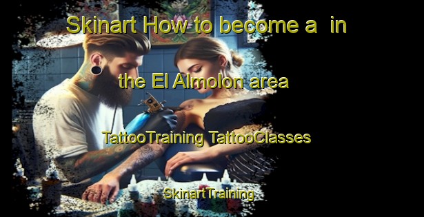 Skinart How to become a  in the El Almolon area | #TattooTraining #TattooClasses #SkinartTraining-Mexico